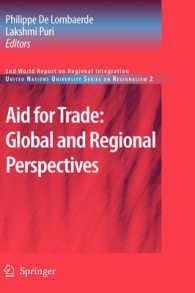 貿易のための援助（AfT）：グローバルな視点と地域的視点<br>Aid for Trade: Global and Regional Perspectives : 2nd World Report on Regional Integration (United Nations University Series on Regionalism 2) （2009. X, 274 S. 235 mm）