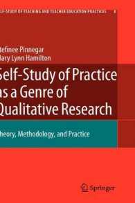 質的研究の一ジャンルとしての実践のセルフスタディ<br>Self-Study of Practice as a Genre of Qualitative Research : Theory, Methodology, and Practice (Self Study of Teaching and Teacher Education Practices 8) （2009. 250 S. 235 mm）