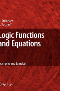 Logic Functions and Equations : Examples and Exercises （2009. XXII, 234 S. 235 mm）