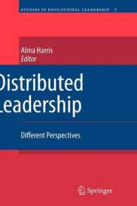 Distributed Leadership : Different Perspectives (Studies in Educational Leadership 7) （2009. XII, 256 S. 235 mm）