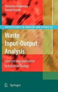 Waste Input-Output Analysis : Concepts and Application to Industrial Ecology (Eco-Efficiency Industry and Science) 〈Vol. 26〉