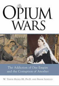 The Opium Wars : The Addiction of One Empire and the Corruption of Another