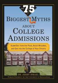 The 75 Biggest Myths about College Admissions : Stand Out from the Pack, Avoid Mistakes, and Get into the College of Your Dreams