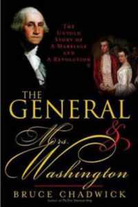 The General and Mrs. Washington : The Untold Story of a Marriage and a Revolution