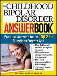 The Childhood Bipolar Disorder Answer Book : Practical Answers to the Top 300 Questions Parents Ask