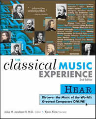 The Classical Music Experience : Hear & Discover Exclusive Access to More than 40 Hours of Music from the World's Greatest Composers Online （2 HAR/PSC）