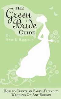 The Green Bride Guide : How to Create an Earth-friendly Wedding on Any Budget