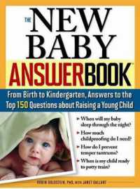 The New Baby Answer Book : From Birth to Kindergarten, Answers to the Top 150 Questions about Raising a Young Child (Parenting Answer Book) （2ND）