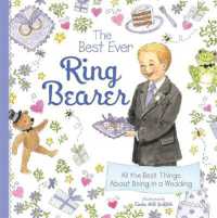 The Best Ever Ring Bearer : All the Best Things about Being in a Wedding