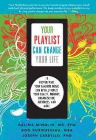 Your Playlist Can Change Your Life : 10 Proven Ways Your Favorite Music Can Revolutionize Your Health, Memory, Organization, Alertness and More