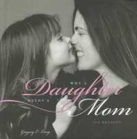 Why a Daughter Needs a Mom : 100 Reasons