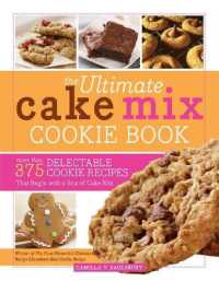The Ultimate Cake Mix Cookie Book : More than 375 Delectable Cookie Recipes That Begin with a Box of Cake Mix