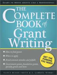 The Complete Book of Grant Writing : Learn to Write Grants Like a Professional (Complete Book of) （2ND）