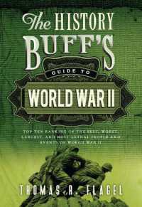 The History Buff's Guide to World War II : Top Ten Rankings of the Best, Worst, Largest, and Most Lethal People and Events of World War II (History Buff's Guides)