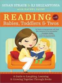 Reading with Babies, Toddlers and Twos : A Guide to Laughing, Learning and Growing Together through Books （2ND）