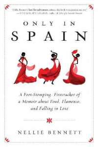 Only in Spain : A Foot-Stomping, Firecracker of a Memoir about Food, Flamenco, and Falling in Love