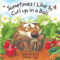 Sometimes I Like to Curl Up in a Ball （Board Book）
