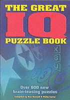 The Great Iq Puzzle Book: Over 600 New Brain-Teasing Puzzles