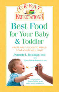 Best Food for Your Baby & Toddler : From First Foods to Meals Your Child Will Love (Great Expectations)