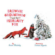Brownie Groundhog and the February Fox