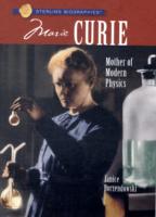 Marie Curie : Mother of Modern Physics (Sterling Biographies)