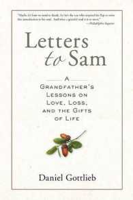 Letters to Sam : A Grandfather's Lessons on Love, Loss, and the Gifts of Life （Reprint）