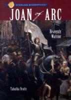 Joan of Arc : Heavenly Warrior (Sterling Biographies)