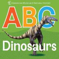 ABC Dinosaurs (Amnh Abc Board Books) （Board Book）