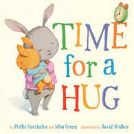 フィリス・ゲイシャイト－文／ミム・グリ－ン文／デイヴィッド・ウォーカー絵『だいすき　ぎゅっ　ぎゅっ』（原書）<br>Time for a Hug (Snuggle Time Stories)