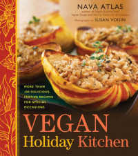Vegan Holiday Kitchen : More than 200 Delicious, Festive Recipes for Special Occasions