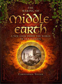 The Making of Middle-Earth : A New Look inside the World of J. R. R. Tolkien