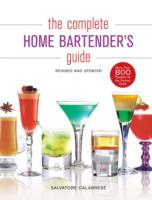 Complete Home Bartender's Guide : Revised and Updated -- Hardback （Revised ed）