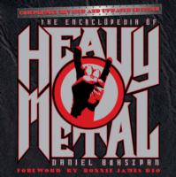 The Encyclopedia of Heavy Metal : Completely Revised and Updated