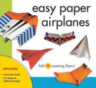 Easy Paper Airplanes : Fold 10 zooming flyers! （BOX PCK）