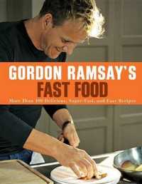 Gordon Ramsay's Fast Food : More than 100 Delicious, Super-Fast, and Easy Recipes （Reprint）