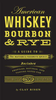 American Whiskey, Bourbon & Rye : A Guide to the Nation's Favorite Spirit