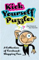 Kick Yourself Puzzles : A Collection of Forehead-Slapping Fun