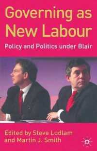 ブレア政権の政策と政治<br>Governing as New Labour : Policy and Politics under Blair