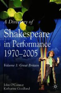 シェイクスピア・パフォーマンス事典　第１巻：イギリス　1970-2005年<br>A Directory of Shakespeare in Performance 1970 - 2005 : Great Britain 〈1〉