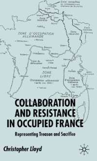Collaboration and Resistance in Occupied France : Representing Treason and Sacrifice