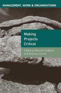 プロジェクト管理への批判的アプローチ<br>Making Projects Critical (Management, Work and Organisations)