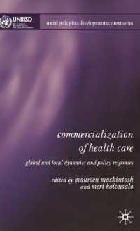 ヘルスケアの商業化<br>Commercialization of Health Care : Global and Local Dynamics and Policy Responses (Social Policy in a Development Context)