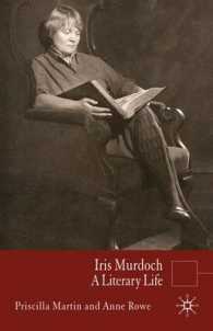 アイリス・マードック：文人伝<br>Iris Murdoch: a Literary Life (Literary Lives)