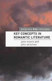 ロマン主義文学の鍵概念<br>Key Concepts in Romantic Literature (Palgrave Key Concepts) （1ST）