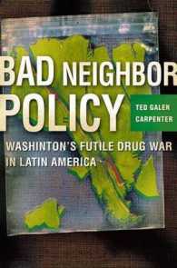 Bad Neighbor Policy : Washington's Futile War on Drugs in Latin America