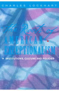 アメリカ例外主義の起源：制度、文化と政策<br>The Roots of American Exceptionalism : History, Institutions and Culture （1ST）