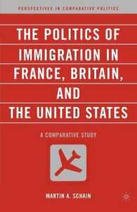 フランス、英国、米国における移民の政治学<br>The Politics of Immigration in France, Britain, and the United States : A Comparative Study (Perspectives in Comparative Politics)