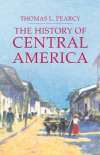中央アメリカの歴史<br>The History of Central America (Palgrave Essential Histories Series)