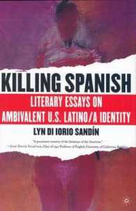 Killing Spanish : Literary Essays on Ambivalent U.S. Latino/A Identity