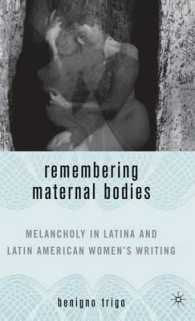 Remembering Maternal Bodies : Melancholy in Latina and Latin American Women's Writing
